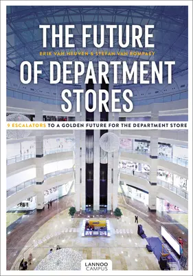 Il futuro dei grandi magazzini: 9 scale mobili verso un futuro d'oro per i grandi magazzini - The Future of Department Stores: 9 Escalators to a Golden Future for the Department Store