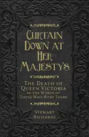 Il sipario di Sua Maestà: La morte della Regina Vittoria nelle parole di chi c'era - Curtain Down at Her Majesty's: The Death of Queen Victoria in the Words of Those Who Were There