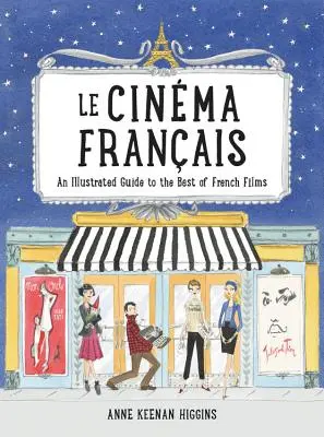 Il cinema francese: Guida illustrata al meglio del cinema francese - Le Cinema Francais: An Illustrated Guide to the Best of French Films