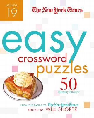 Il cruciverba facile del New York Times Volume 19: 50 enigmi del lunedì dalle pagine del New York Times - The New York Times Easy Crossword Puzzles Volume 19: 50 Monday Puzzles from the Pages of the New York Times