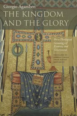 Il regno e la gloria: Per una genealogia teologica dell'economia e del governo - The Kingdom and the Glory: For a Theological Genealogy of Economy and Government