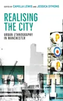 Realizzare la città: Etnografia urbana a Manchester - Realising the City: Urban Ethnography in Manchester