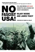 No Fascist Usa! The John Brown Anti-Klan Committee and Lessons for Today's Movements (Il comitato anti-Klan di John Brown e le lezioni per i movimenti di oggi). - No Fascist Usa!: The John Brown Anti-Klan Committee and Lessons for Today's Movements