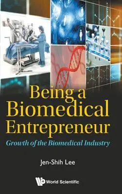 Essere un imprenditore biomedico - La crescita dell'industria biomedica - Being a Biomedical Entrepreneur - Growth of the Biomedical Industry