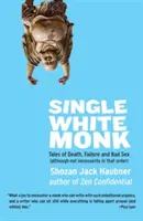 Single White Monk: Storie di morte, fallimento e cattivo sesso (anche se non necessariamente in quest'ordine) - Single White Monk: Tales of Death, Failure, and Bad Sex (Although Not Necessarily in That Order)
