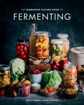 La guida alla fermentazione della cultura contadina: Cibi e bevande coltivati dal vivo con 100 ricette dal kimchi al kombucha [Un libro di cucina]. - The Farmhouse Culture Guide to Fermenting: Crafting Live-Cultured Foods and Drinks with 100 Recipes from Kimchi to Kombucha [A Cookbook]