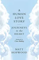 Una storia d'amore umano: Viaggi nel cuore - A Human Love Story: Journeys to the Heart