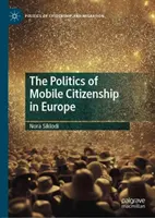 La politica della cittadinanza mobile in Europa - The Politics of Mobile Citizenship in Europe