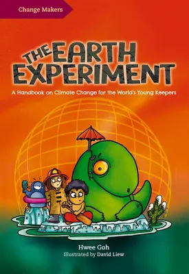 L'esperimento Terra: Un manuale sul cambiamento climatico per i giovani custodi del mondo - The Earth Experiment: A Handbook on Climate Change for the World's Young Keepers