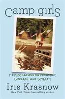 Ragazze del campo: Lezioni al caminetto su amicizia, coraggio e lealtà - Camp Girls: Fireside Lessons on Friendship, Courage, and Loyalty