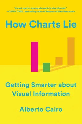 Come mentono i grafici: diventare più intelligenti sulle informazioni visive - How Charts Lie: Getting Smarter about Visual Information