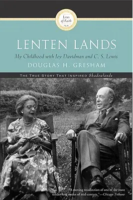 Terre di Quaresima: La mia infanzia con Joy Davidman e C.S. Lewis - Lenten Lands: My Childhood with Joy Davidman and C.S. Lewis