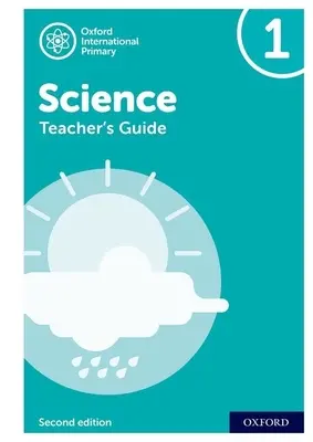Oxford International Primary Science: Guida per l'insegnante 1 - Oxford International Primary Science: Teacher's Guide 1