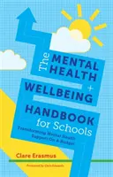 Il Manuale di salute mentale e benessere per le scuole: Trasformare il supporto alla salute mentale con un budget limitato - The Mental Health and Wellbeing Handbook for Schools: Transforming Mental Health Support on a Budget