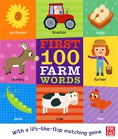 Le prime 100 parole della fattoria - Un libro da tavolo con un gioco di abbinamento da sollevare con la ribalta - First 100 Farm Words - A board book with a lift-the-flap matching game