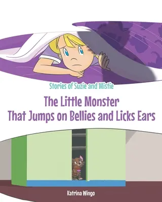 Il piccolo mostro che salta sulla pancia e lecca le orecchie - The Little Monster That Jumps on Bellies and Licks Ears