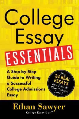 Essenziali per il saggio universitario: Guida passo passo alla stesura di un saggio di ammissione al college di successo - College Essay Essentials: A Step-By-Step Guide to Writing a Successful College Admissions Essay