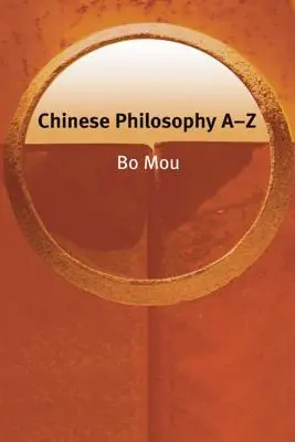 Filosofia cinese dalla A alla Z - Chinese Philosophy A-Z