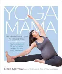 Yoga Mama: Guida allo yoga prenatale per il praticante - Yoga Mama: The Practitioner's Guide to Prenatal Yoga