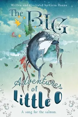 Le grandi avventure del piccolo O: Una canzone per il salmone - The BIG Adventures of Little O: A Song for the Salmon