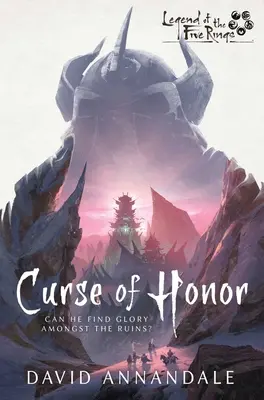 La maledizione dell'onore: Un romanzo della Leggenda dei Cinque Anelli - Curse of Honor: A Legend of the Five Rings Novel