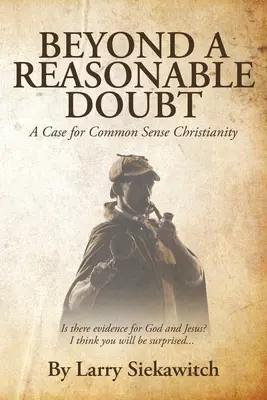 Oltre ogni ragionevole dubbio: Un caso per il cristianesimo del buon senso - Beyond a Reasonable Doubt: A Case for Common Sense Christianity