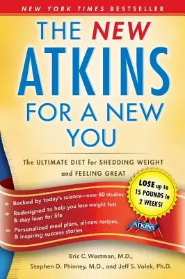 Il nuovo Atkins per un nuovo te, 1: La dieta definitiva per perdere peso e sentirsi bene - The New Atkins for a New You, 1: The Ultimate Diet for Shedding Weight and Feeling Great