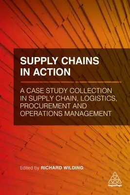 Catene di fornitura in azione: Una raccolta di casi di studio in Supply Chain, Logistica, Approvvigionamento e Gestione delle Operazioni - Supply Chains in Action: A Case Study Collection in Supply Chain, Logistics, Procurement and Operations Management
