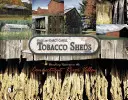 Capannoni del tabacco: Tesori in via di estinzione nella valle del fiume Connecticut - Tobacco Sheds: Vanishing Treasures in the Connecticut River Valley