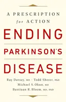 Porre fine alla malattia di Parkinson: Una ricetta per l'azione - Ending Parkinson's Disease: A Prescription for Action