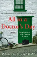 Tutto in un giorno da dottore: Memorie di un medico di campagna irlandese - All in a Doctor's Day: Memoirs of an Irish Country Practice