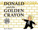 Paperino e il pastello d'oro: Una parodia senza pretese: Un libro che usa le parole migliori - Donald and the Golden Crayon: An Unpresidented Parody: A Book That Uses the Best Words