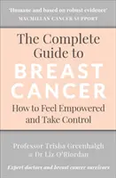 Guida completa al cancro al seno: Come sentirsi responsabili e prendere il controllo - The Complete Guide to Breast Cancer: How to Feel Empowered and Take Control