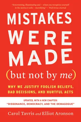 Gli errori sono stati fatti (ma non da me) Terza edizione: Perché giustifichiamo convinzioni sciocche, decisioni sbagliate e atti dolorosi - Mistakes Were Made (But Not by Me) Third Edition: Why We Justify Foolish Beliefs, Bad Decisions, and Hurtful Acts