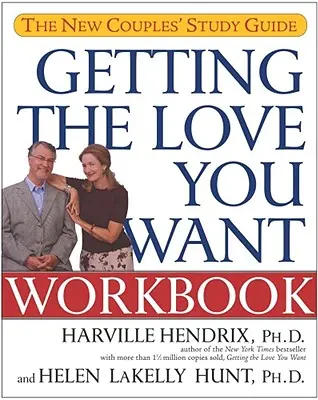 Il libro di lavoro “Ottenere l'amore che vuoi”: Guida allo studio delle nuove coppie - Getting the Love You Want Workbook: The New Couples' Study Guide