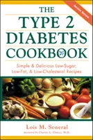 Il libro di cucina sul diabete di tipo 2: Ricette semplici e deliziose a basso contenuto di zuccheri, grassi e colesterolo - The Type 2 Diabetes Cookbook: Simple and Delicious Low-Sugar, Low Fat, and Low-Cholesterol Recipes