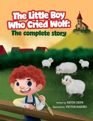 Il bambino che gridò al lupo: la storia completa - The Little Boy Who Cried Wolf: The Complete Story