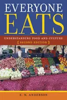 Tutti mangiano: Capire il cibo e la cultura - Everyone Eats: Understanding Food and Culture