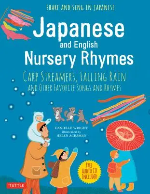 Filastrocche giapponesi e inglesi: Ruscelli di carpa, pioggia che cade e altre canzoni e filastrocche preferite - Japanese and English Nursery Rhymes: Carp Streamers, Falling Rain and Other Favorite Songs and Rhymes