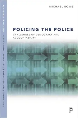 La polizia: Le sfide della democrazia e della responsabilità - Policing the Police: Challenges of Democracy and Accountability