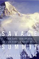 Savage Summit: La vita e la morte delle prime donne del K2 - Savage Summit: The Life and Death of the First Women of K2