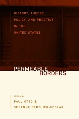 Frontiere permeabili: Storia, teoria, politica e pratica negli Stati Uniti - Permeable Borders: History, Theory, Policy, and Practice in the United States