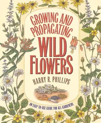 Coltivare e propagare i fiori selvatici - Growing and Propagating Wild Flowers