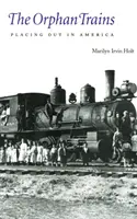 I treni degli orfani: Il collocamento in America - The Orphan Trains: Placing Out in America