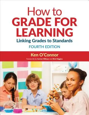 Come valutare l'apprendimento: Collegare i voti agli standard - How to Grade for Learning: Linking Grades to Standards