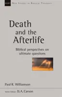 La morte e l'aldilà - Prospettive bibliche sulle questioni ultime - Death and the Afterlife - Biblical Perspectives On Ultimate Questions