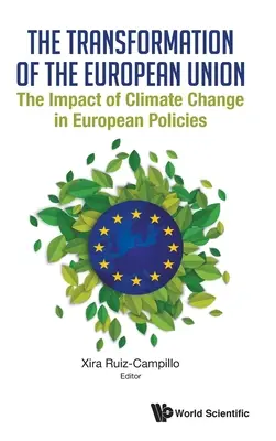La trasformazione dell'Unione Europea: L'impatto del cambiamento climatico nelle politiche europee - Transformation of the European Union, The: The Impact of Climate Change in European Policies