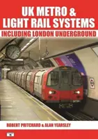Sistemi di metropolitane e ferrovie leggere del Regno Unito - inclusa la metropolitana di Londra - UK Metro & Light Rail Systems - Including London Underground