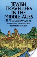 Viaggiatori ebrei nel Medioevo: 19 testimonianze di prima mano - Jewish Travellers in the Middle Ages: 19 Firsthand Accounts