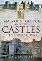 Giacomo di San Giorgio e i castelli delle guerre gallesi - James of St George and the Castles of the Welsh Wars